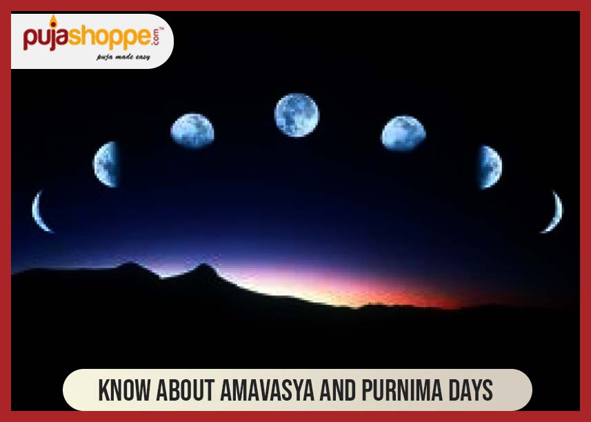 Amavasya and Purnima Days